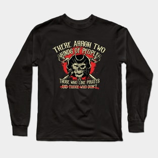 There Arrgh two kinds of People - Pirate Talk Long Sleeve T-Shirt